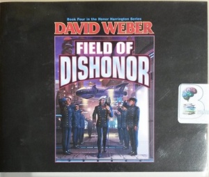 Field of Dishonor written by David Webber performed by Allyson Johnson on CD (Unabridged)